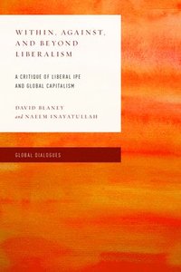 bokomslag Within, Against, and Beyond Liberalism