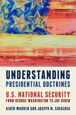 bokomslag Understanding Presidential Doctrines