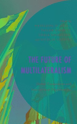The Future of Multilateralism 1