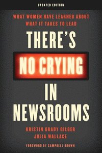 bokomslag There's No Crying in Newsrooms