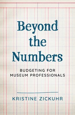 Kristine Zickuhr - Beyond the Numbers, Inbunden