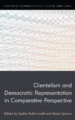 Clientelism and Democratic Representation in Comparative Perspective 1