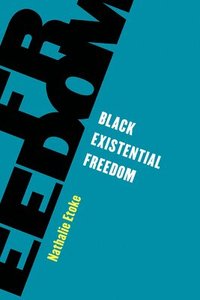 bokomslag Black Existential Freedom