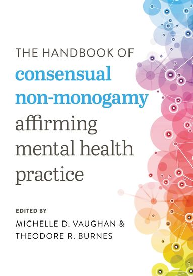Michelle D. Vaughan, Theodore R. Burnes - Handbook of Consensual Non-Monogamy, Inbunden