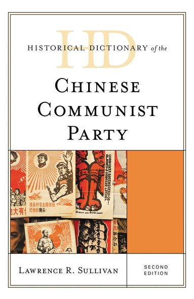Lawrence R. Sullivan - Historical Dictionary of the Chinese Communist Party, Inbunden