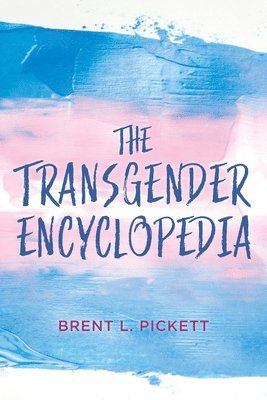 bokomslag The Transgender Encyclopedia