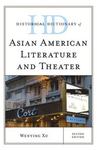bokomslag Historical Dictionary of Asian American Literature and Theater