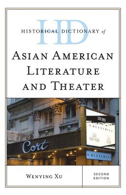 bokomslag Historical Dictionary of Asian American Literature and Theater