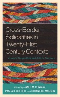 bokomslag Cross-Border Solidarities in Twenty-First Century Contexts