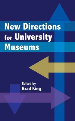 Brad King - New Directions for University Museums, Häftad