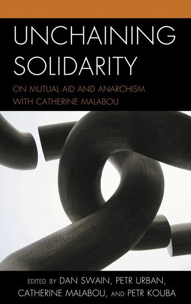 Dan Swain, Petr Urban, Catherine Malabou, Petr Kouba - Unchaining Solidarity, Häftad