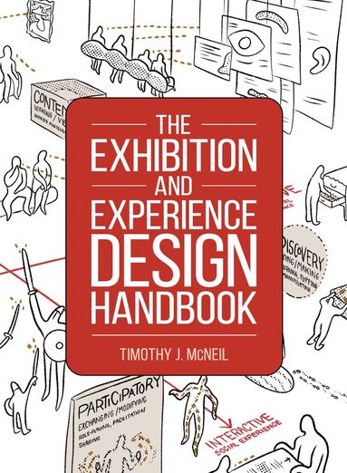 Timothy J. McNeil - Exhibition and Experience Design Handbook, Inbunden