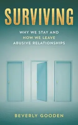 Beverly Gooden - Surviving: Why We Stay and How We Leave Abusive Relationships, Inbunden. Tillgänglighet: Lägg i varukorg