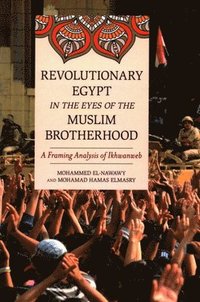bokomslag Revolutionary Egypt in the Eyes of the Muslim Brotherhood