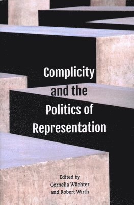 Complicity and the Politics of Representation 1