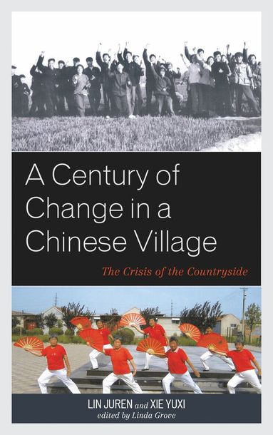 Lin Juren, Xie Yuxi, Linda Grove - Century of Change in a Chinese Village, Häftad