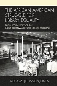 bokomslag The African American Struggle for Library Equality