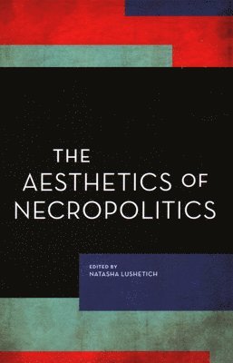 The Aesthetics of Necropolitics 1