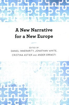 Daniel Innerarity, Jonathan White, Cristina Astier, Ander Errasti - New Narrative for a New Europe, Häftad