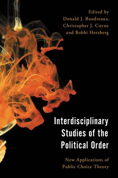 Donald J. Boudreaux, Christopher J. Coyne, Bobbi Herzberg - Interdisciplinary Studies of the Political Order, Häftad