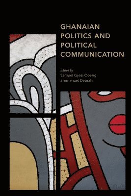 Ghanaian Politics and Political Communication 1