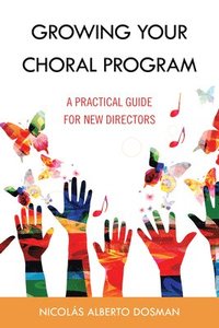 bokomslag Growing Your Choral Program