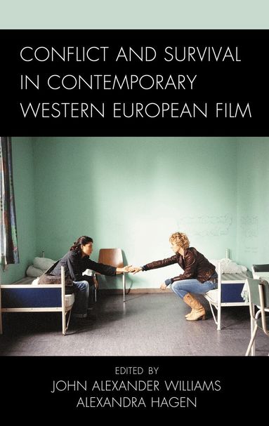 John  Alexander Williams, Alexandra Hagen - Conflict and Survival in Contemporary Western European Film, Inbunden