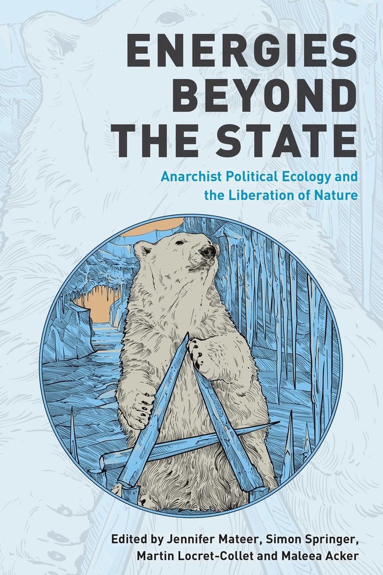 Jennifer Mateer, Simon Springer, Martin Locret-Collet, Maleea Acker, University of British Col Mateer, Jennifer - Energies Beyond the State, Inbunden