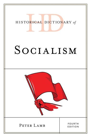 Peter Lamb - Historical Dictionary of Socialism, Inbunden