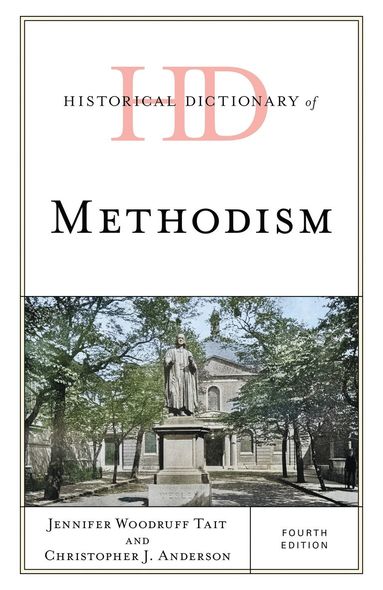 Jennifer Woodruff Tait, Christopher J. Anderson - Historical Dictionary of Methodism, Inbunden