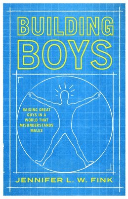 Jennifer L. W. Fink - Building Boys, Inbunden. Tillgänglighet: Lägg i varukorg