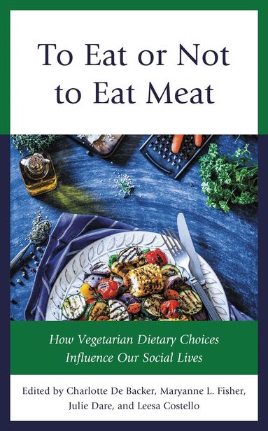Maryanne L. Fisher, Charlotte De Backer, Maryanne L. Fisher, Julie Dare, Leesa Costello - To Eat or Not to Eat Meat, Häftad