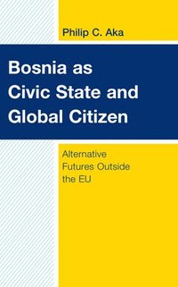 bokomslag Bosnia as Civic State and Global Citizen