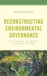 bokomslag Reconstructing Environmental Governance