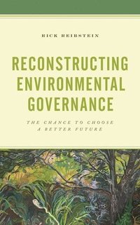 bokomslag Reconstructing Environmental Governance