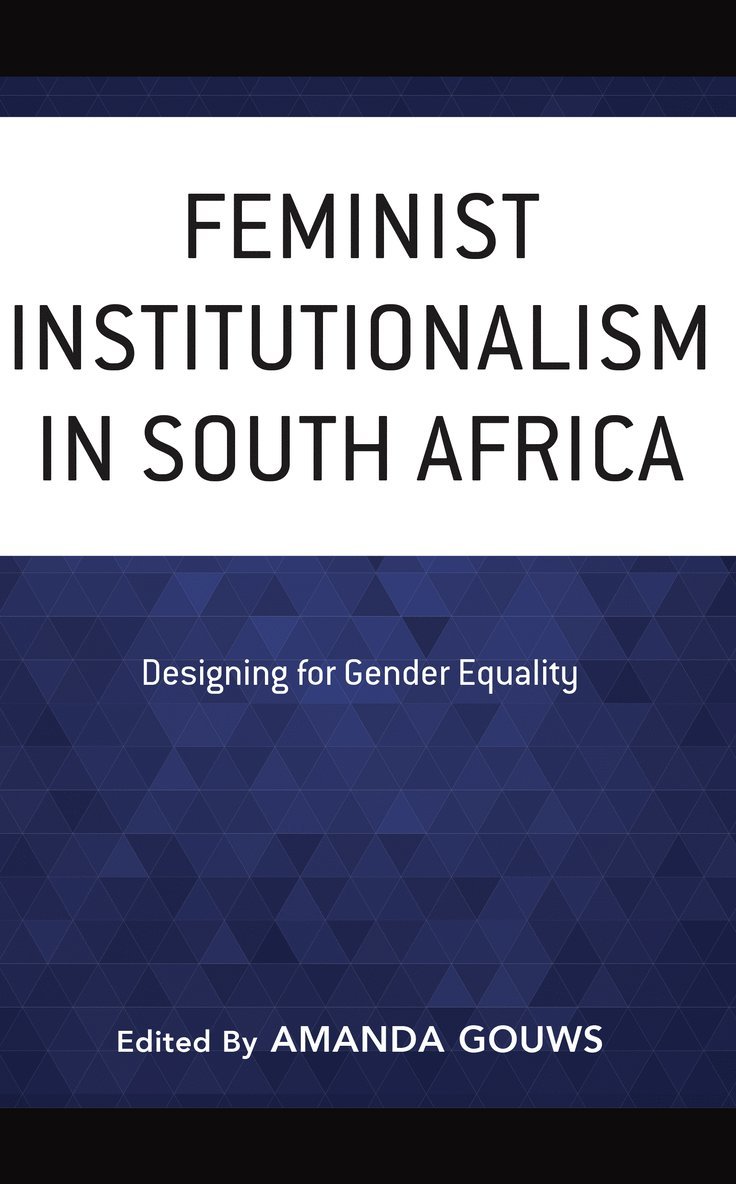 Amanda Gouws - Feminist Institutionalism in South Africa, Inbunden