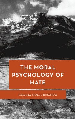 The Moral Psychology of Hate 1