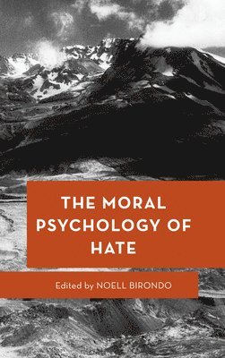 Noell Birondo - Moral Psychology of Hate, Inbunden
