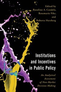 bokomslag Institutions and Incentives in Public Policy