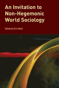 bokomslag An Invitation to Non-Hegemonic World Sociology