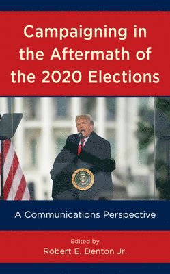 Robert E. Denton Jr., Robert E. Denton - Campaigning in the Aftermath of the 2020 Elections, Inbunden