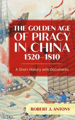 The Golden Age of Piracy in China, 15201810 1