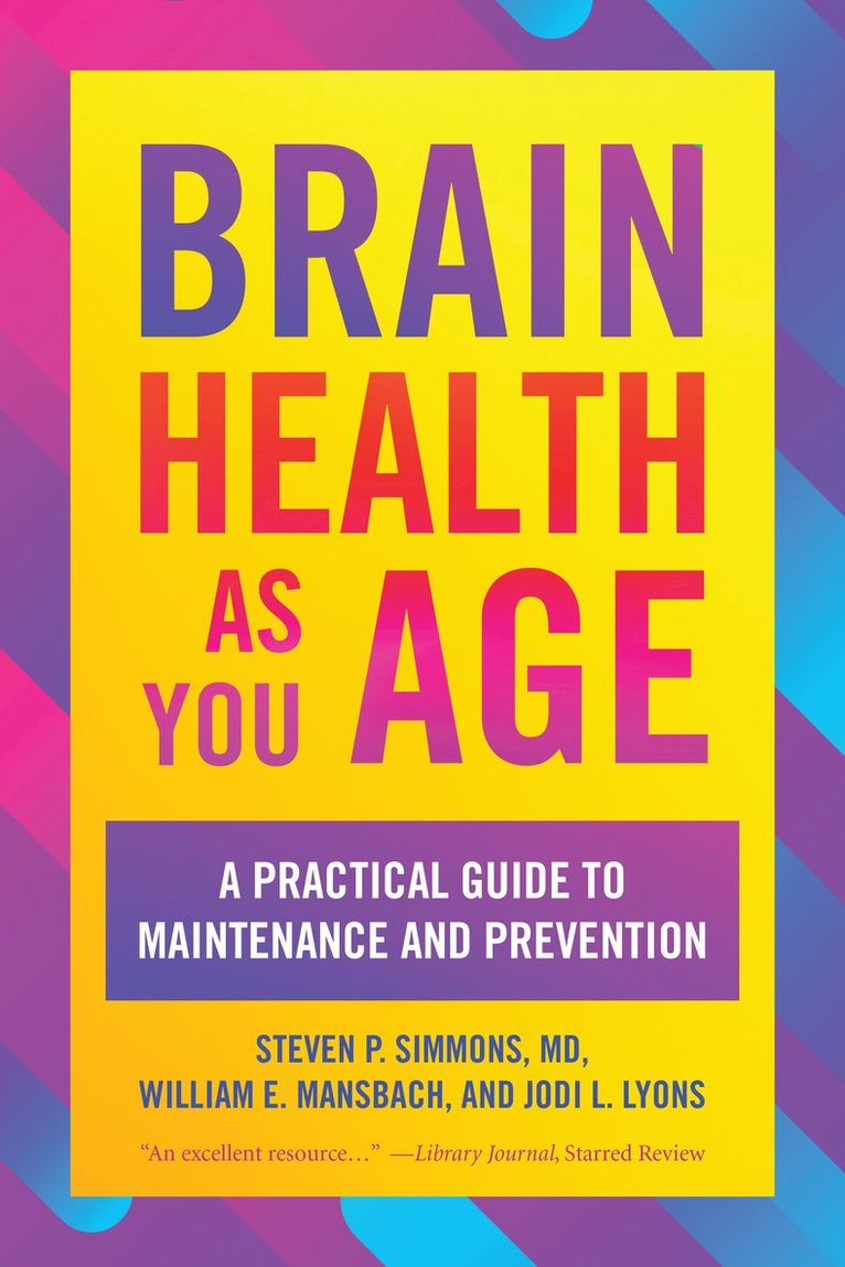 Steven P. Simmons MD, William E. Mansbach, Jodi L. Lyons, MD Simmons, Steven P., Steven P. Simmons - Brain Health as You Age, Häftad