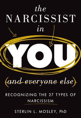 The Narcissist in You and Everyone Else 1