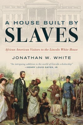 Jonathan W. White - House Built by Slaves, Inbunden