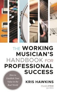 bokomslag Working Musician's Handbook for Professional Success
