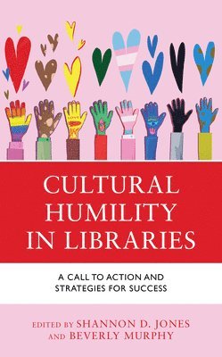 Shannon D. Jones, Beverly Murphy - Cultural Humility in Libraries, Häftad