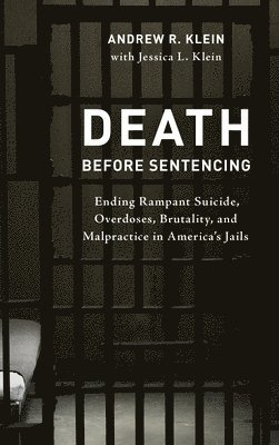 Andrew R. Klein - Death before Sentencing, Inbunden