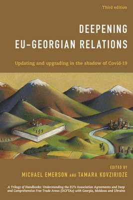 Michael Emerson, Tamara Kovziridze, Tamara Kovziridze - Deepening EU-Georgian Relations, Häftad