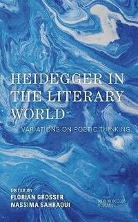 bokomslag Heidegger in the Literary World